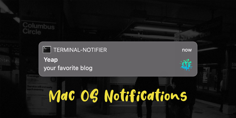 Display Notifications from Terminal on Mac OS